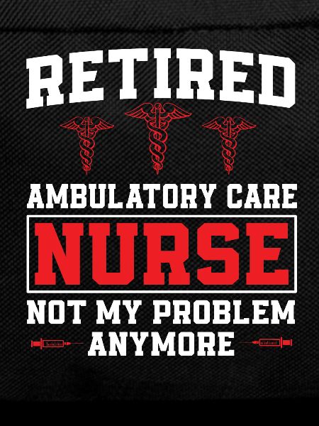 Retired ambulatory nurse