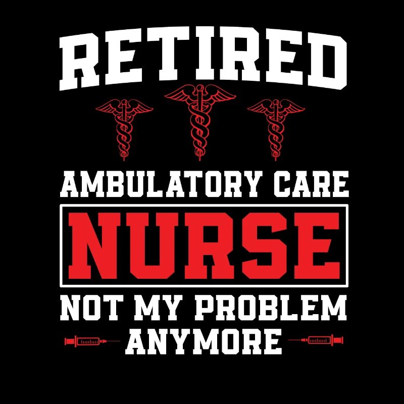 Retired ambulatory nurse