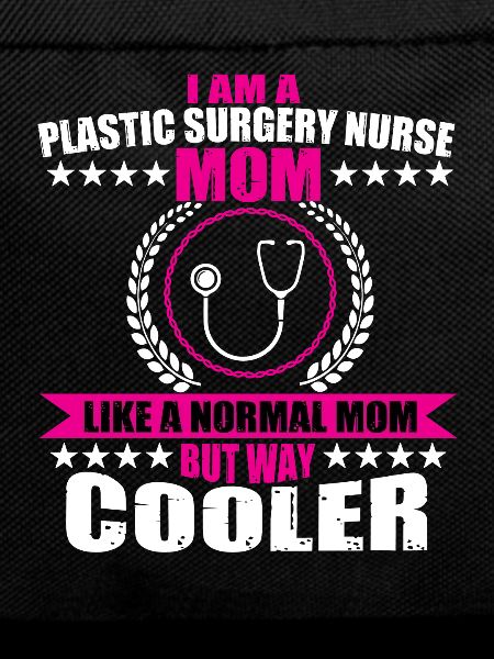 Plastic Surgery Nurse Mom