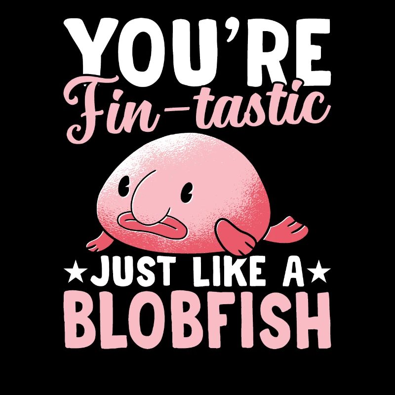 Vous êtes un propriétaire de blobfish au goût de nageoires,