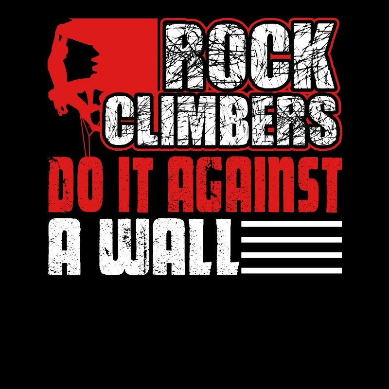 Rock Climbers Do It Against a Wall