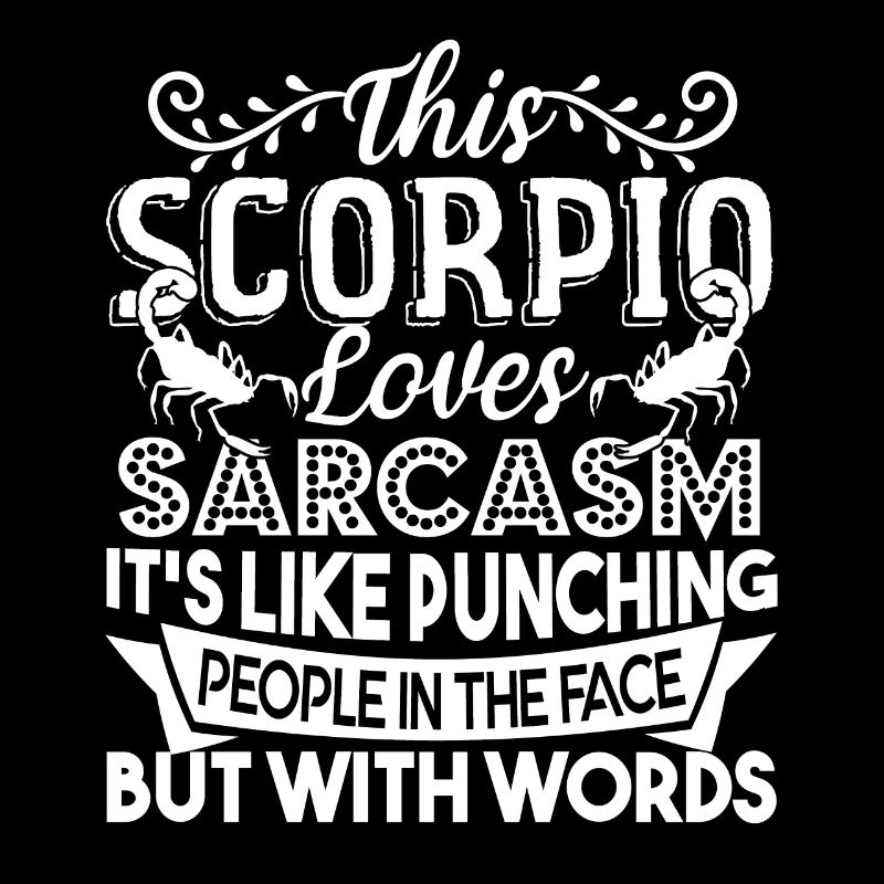 Scorpio This Scorpio Loves Sarcasm