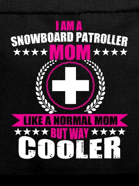 Funny Snowboard Patroller Mom