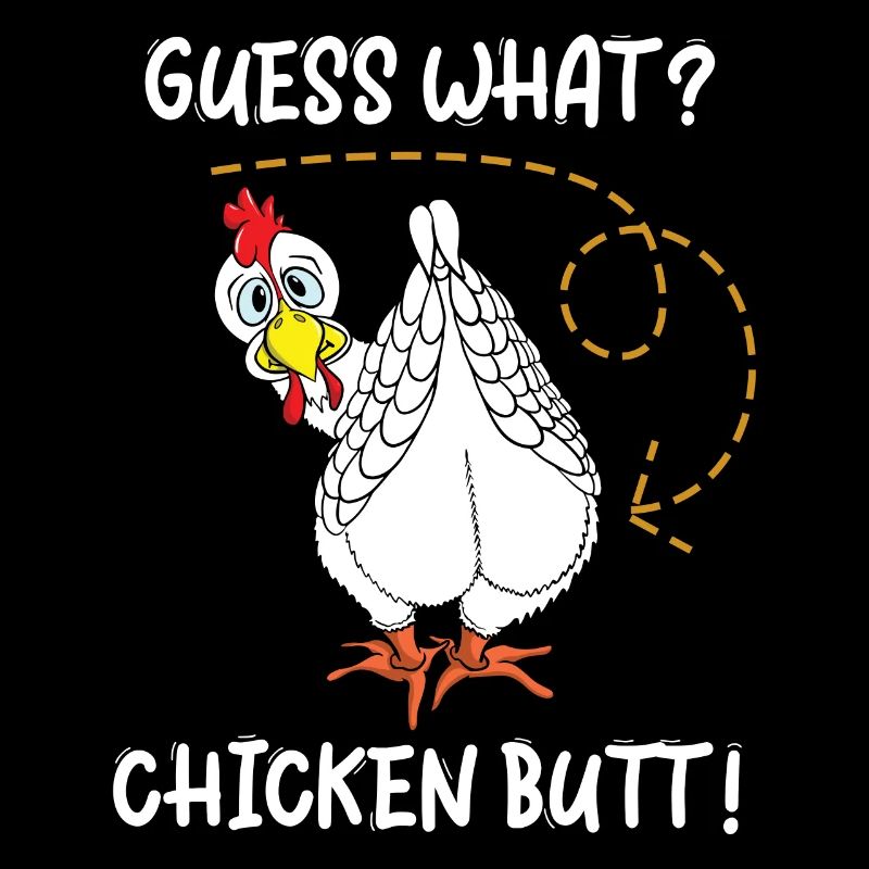 Guess What Chicken Butt