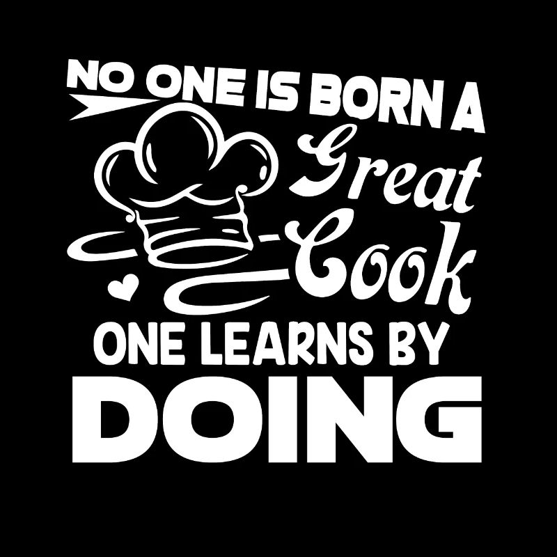 Chef No One Is Born A Great Cook