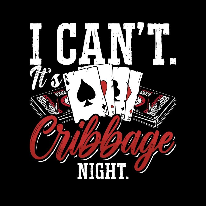 Cribbage I Can't It's Cribbage Night Board Game