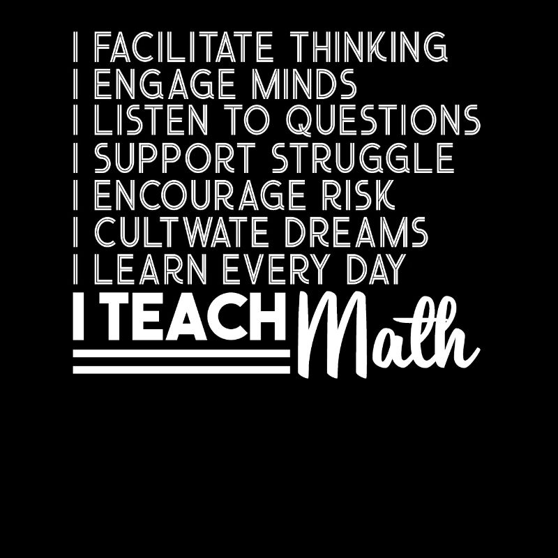 Math Teacher Math Teacher I Teach Math