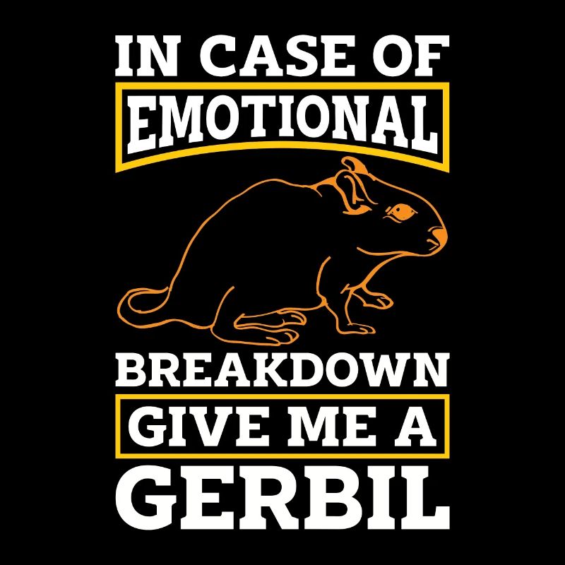 Gerbil In Case Of Emotional Breakdown Mouse Lover