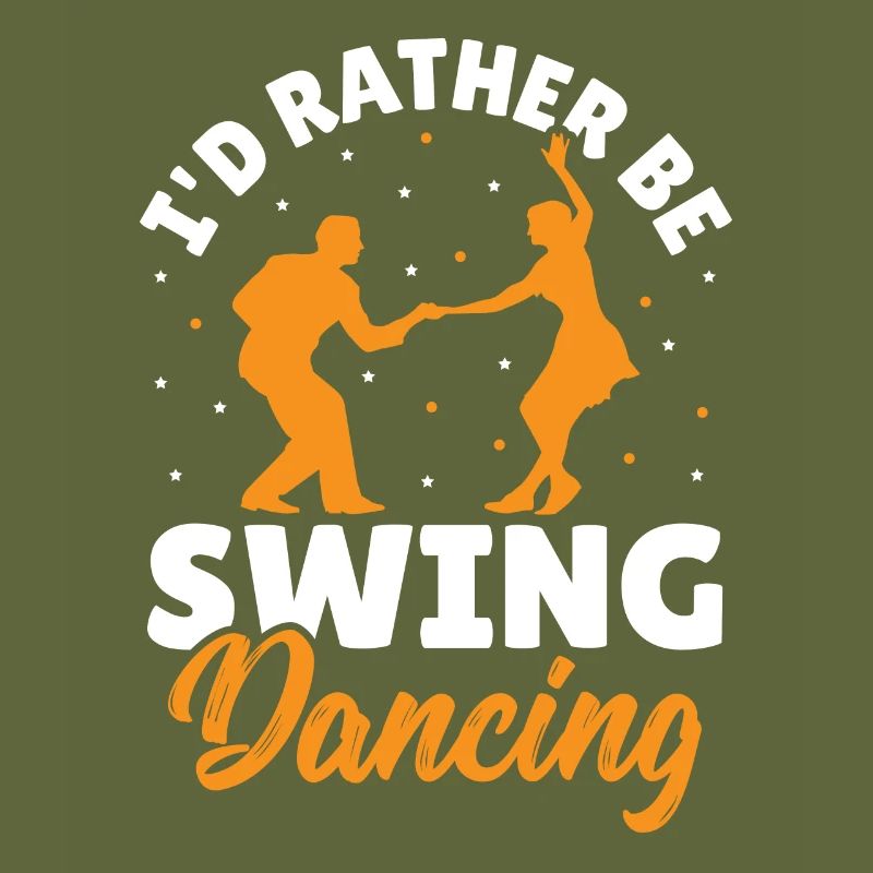 Swing Dancer I'd Rather Be Swing Dancing