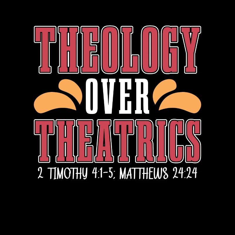 Theology Over Theatrics Philosopher Theologiser