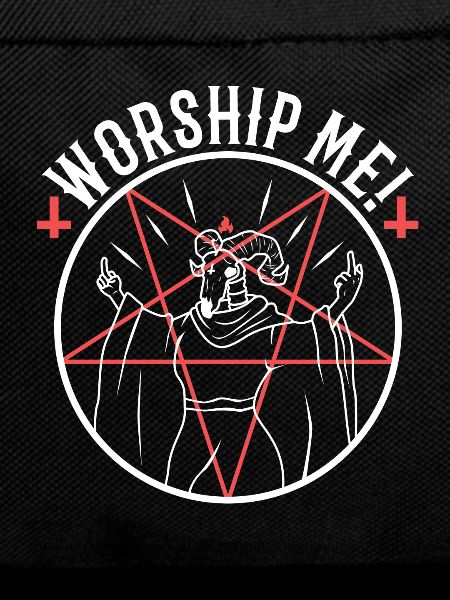 Worship me