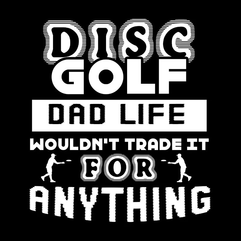 Disc Golf Disc Golf Dad Life