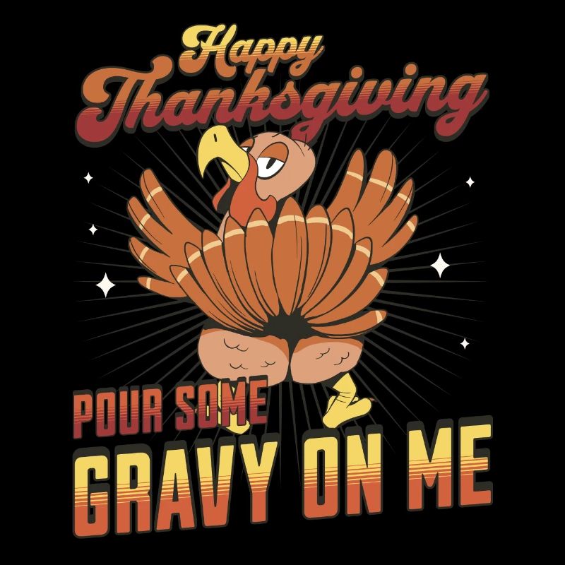 Joyeux Thanksgiving - Versez de la sauce sur moi Dinde