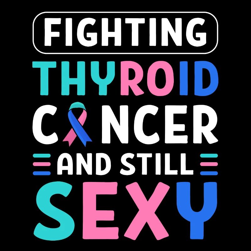 Fighting Thyroid Cancer And Still Sexy Thyroid