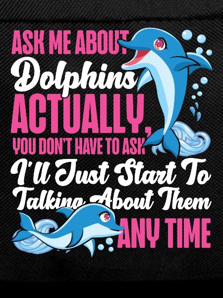 Dolphin Ask Me About Dolphins