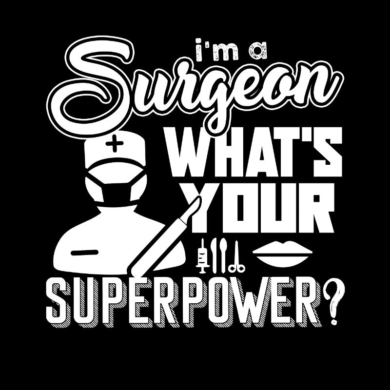 Surgeon Surgeon What's Your Superpower