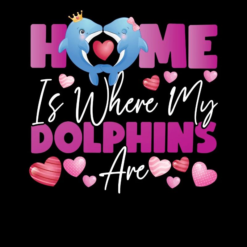 Dolphin Home Is Where My Dolphins