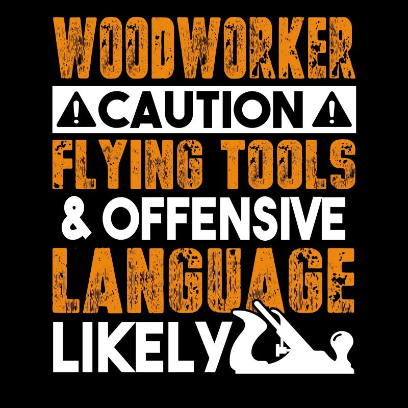 Woodworker Woodworker Caution