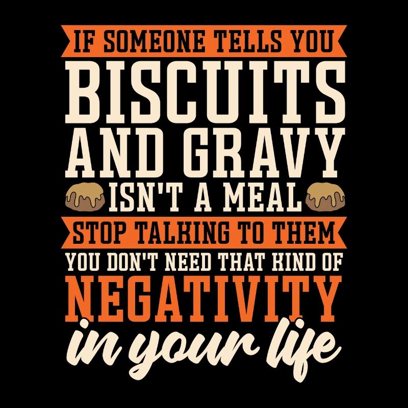Biscuits And Gravy If Someone Tells Biscuits Lover