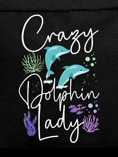 Dolphin Crazy Dolphin Lady