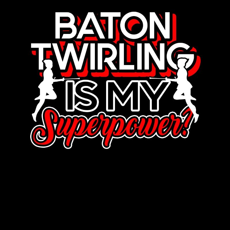 Baton Twirling Baton Twirling Is My Superpower
