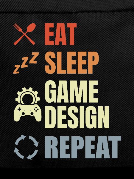 Eat Sleep Game Design Repeat