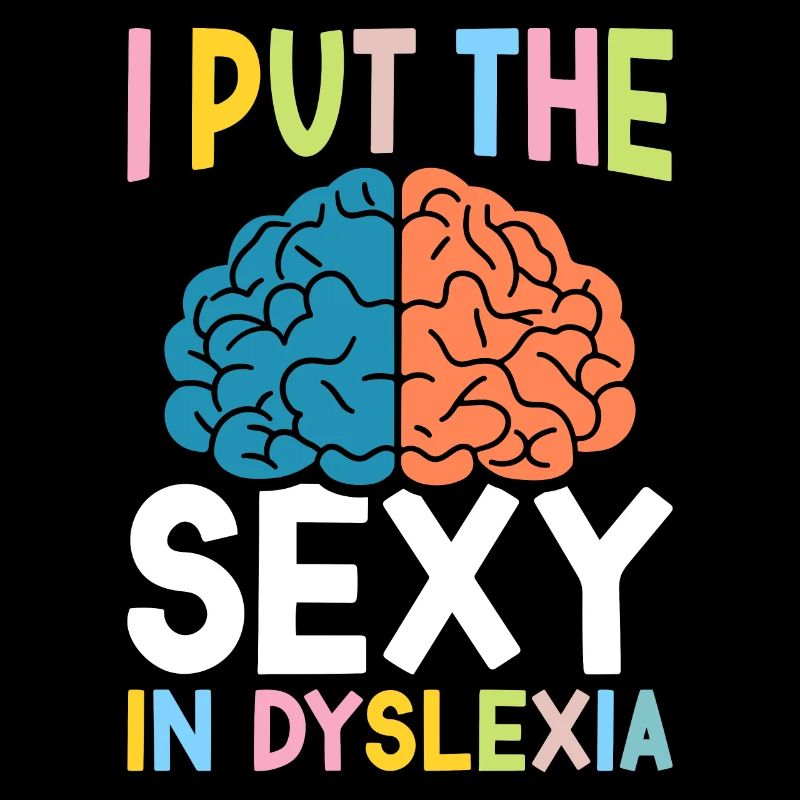 Funny Dyslexia Awareness Dyslexic