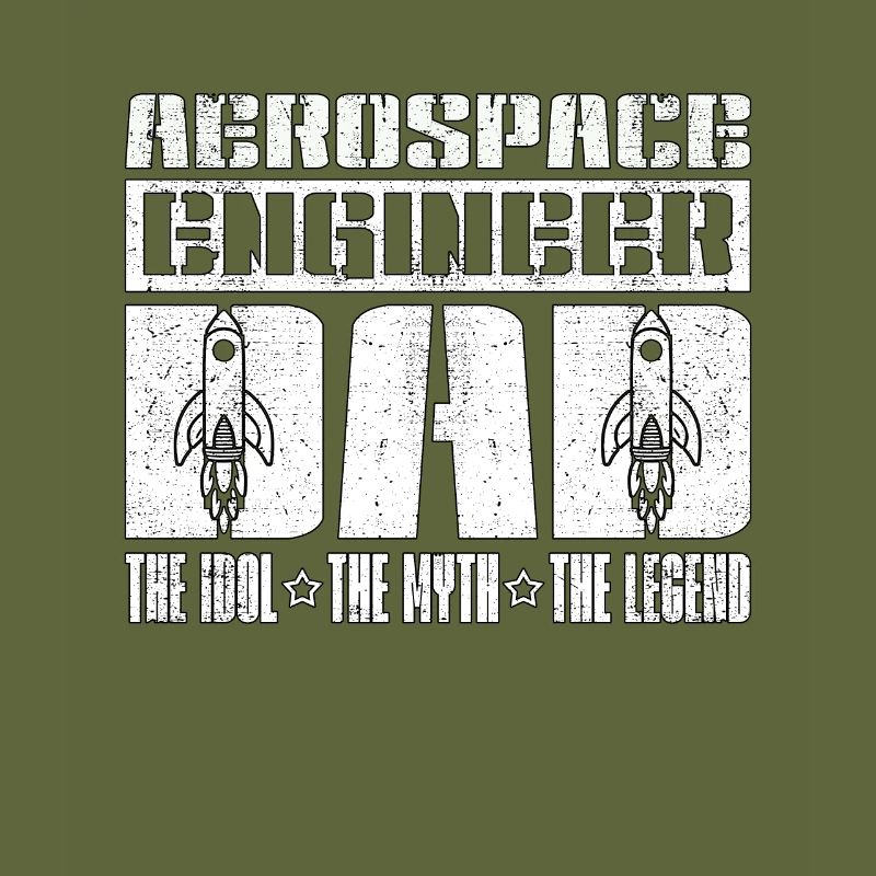 Aerospace Engineer Dad The Idol The Engineering