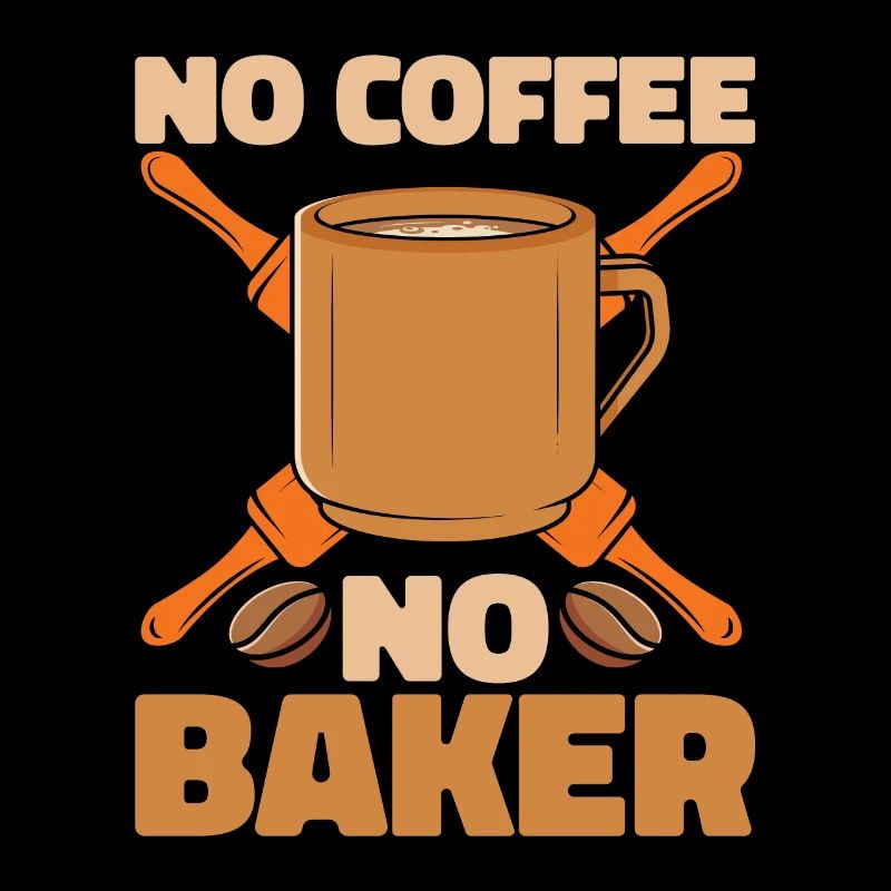Baker No Coffee No Baker Patissier Coffee Lover