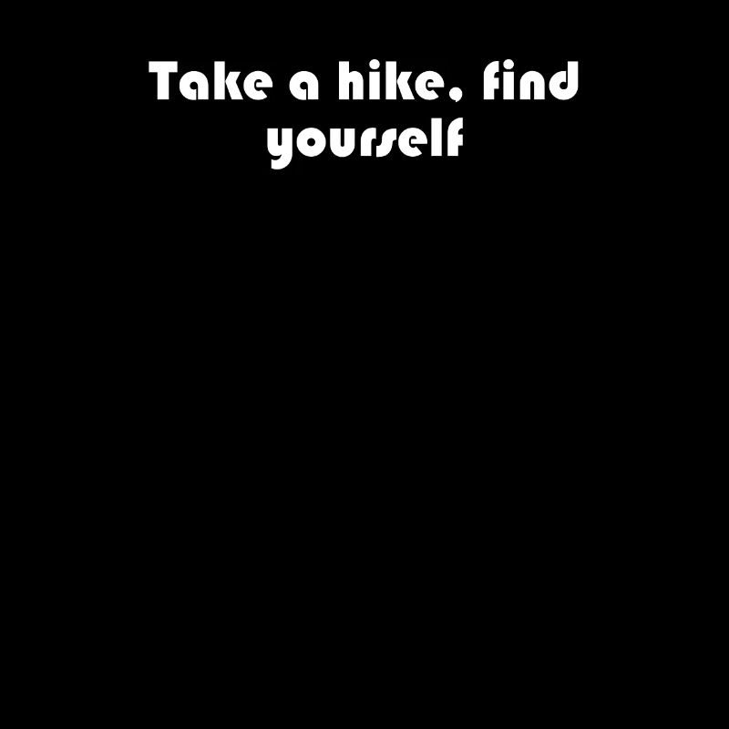 Hiking - Take a hike, find yourself