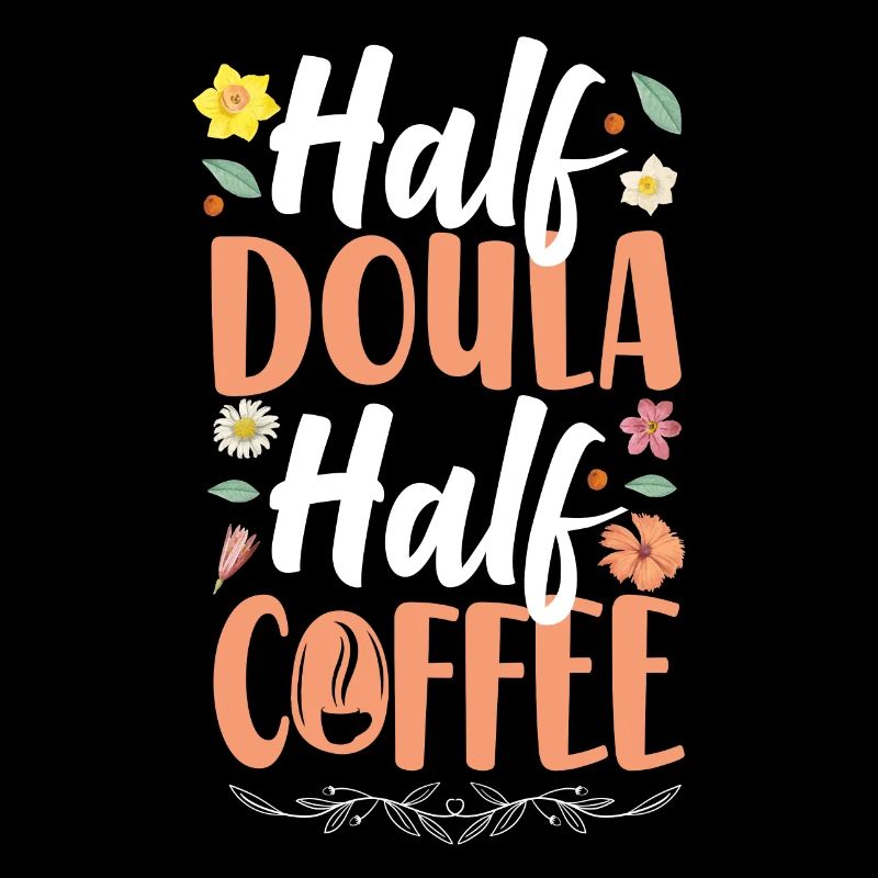 Doula Birth Worker Coffee Half