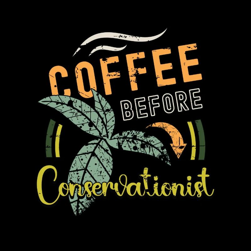 Conservationist Coffee Environmental Coffee Lover