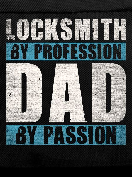 Dad By Passion Profession Locksmith