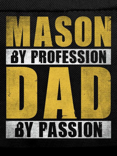 Dad By Passion Profession Mason