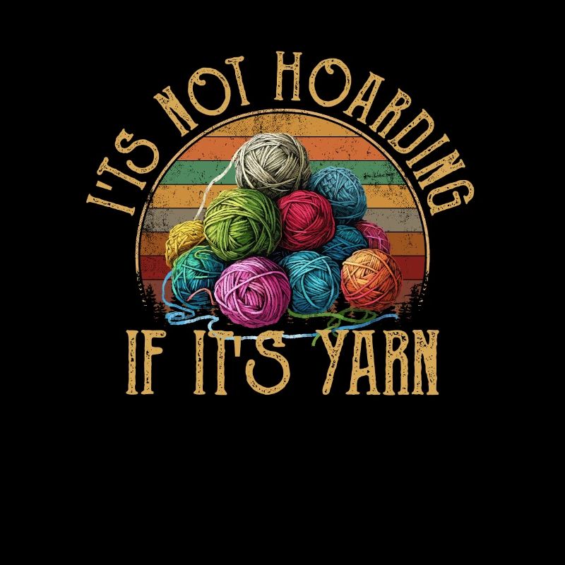 It's Not Hoarding If It's YarnYarn Knitting