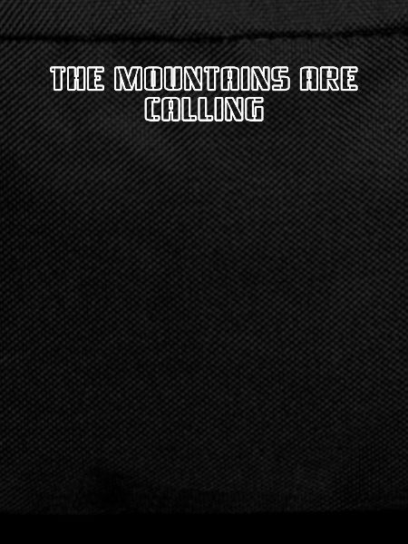 Hiking - The Mountains Are Calling
