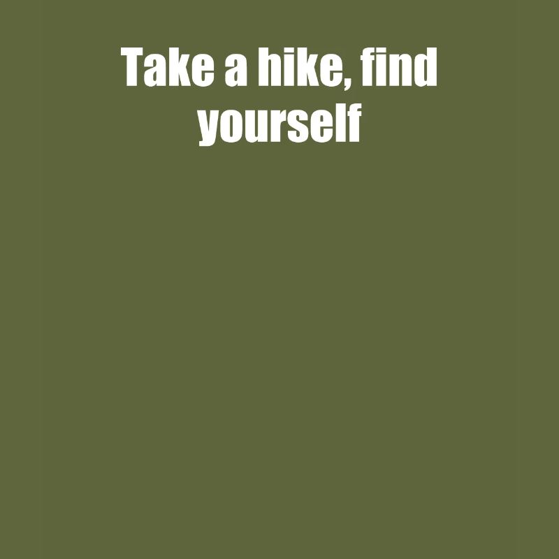 Hiking - Take a hike, find yourself