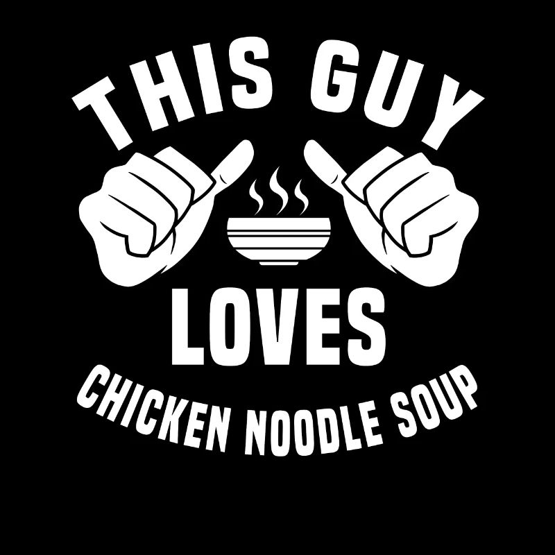 This guy loves chicken noodle soup