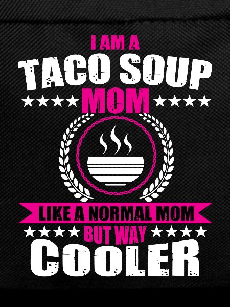 Taco Soup Mom
