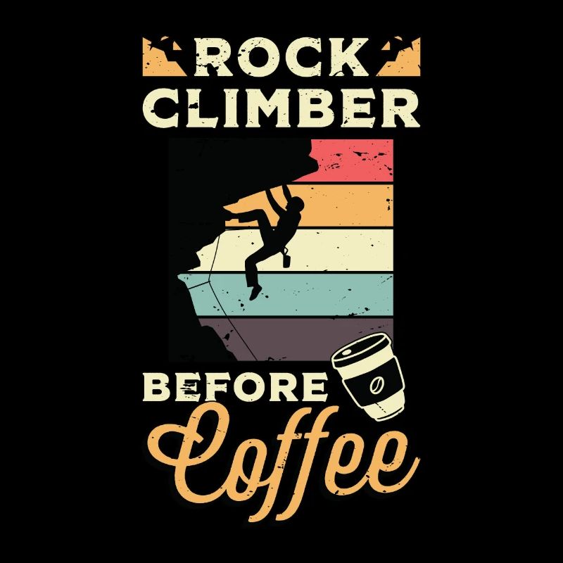 Rock Climber Before Coffee Climbing Coffee Lover