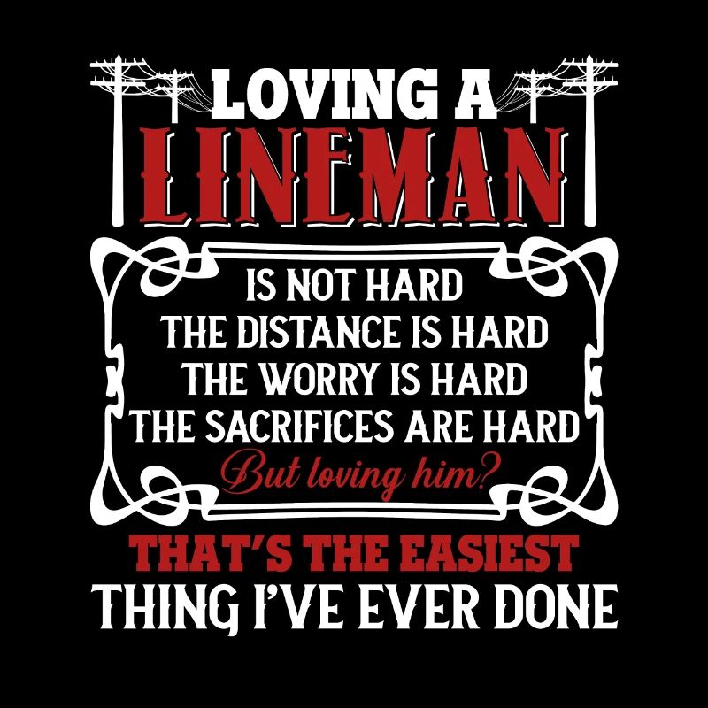 Lineman Loving A Lineman Is Not Hard