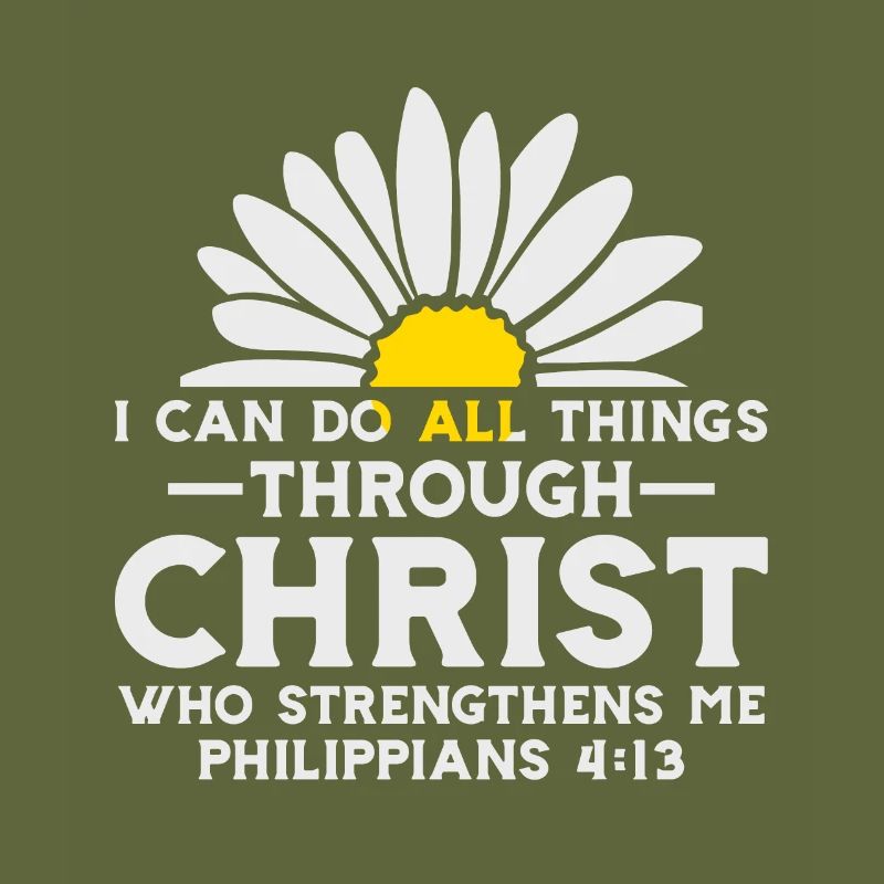 I Can Do All Things Through Christ Daisy Flower