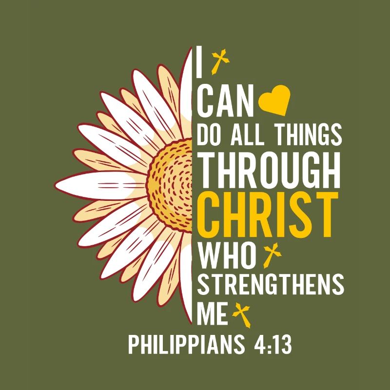 I Can Do All Things Through Christ Daisy Flower