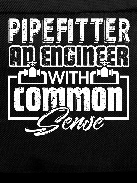 Pipefitter Pipefitter With Common Sense