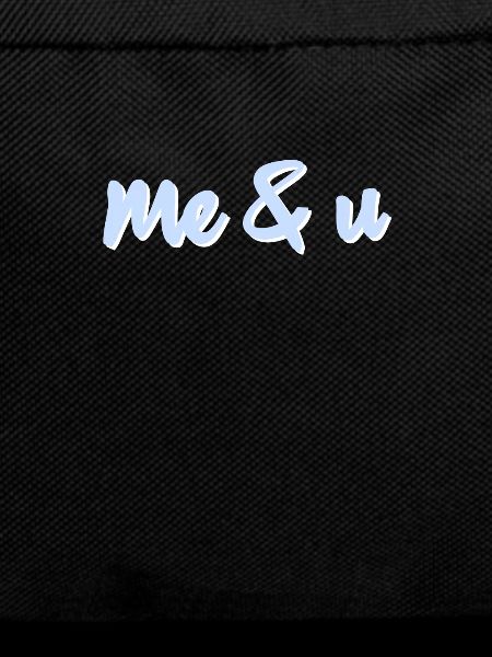 Me and U