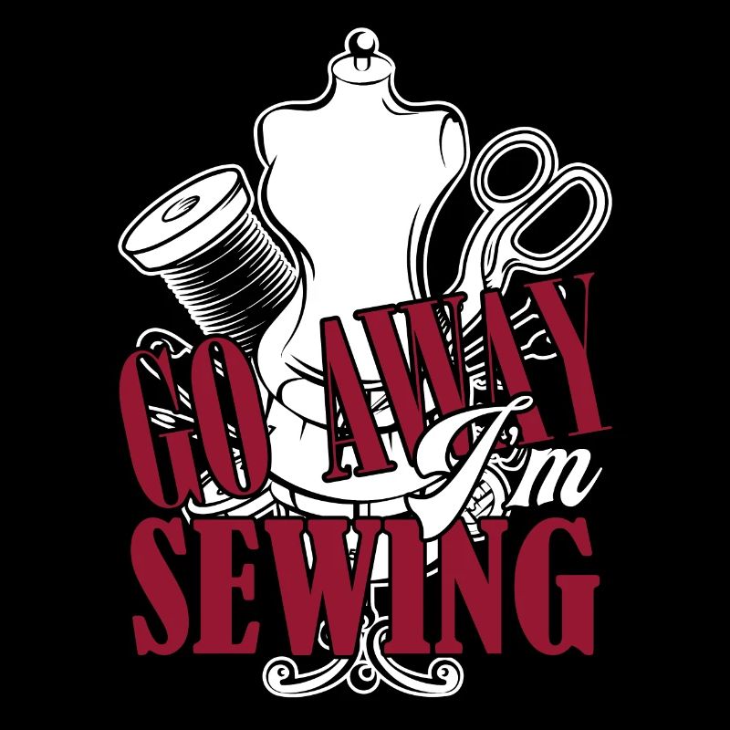 Sewing Go Away I'm Sewing