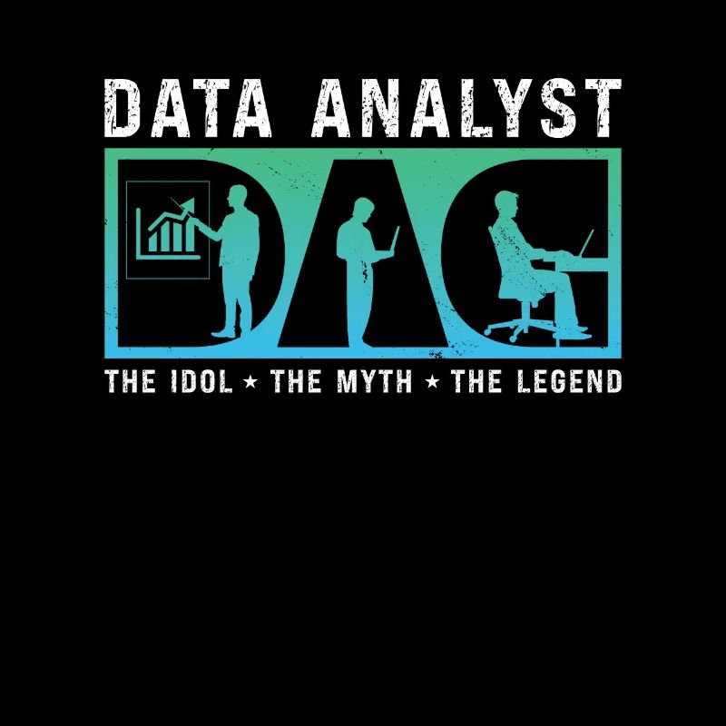 Data Analyst Dad The Idol The Myth Data Scientist
