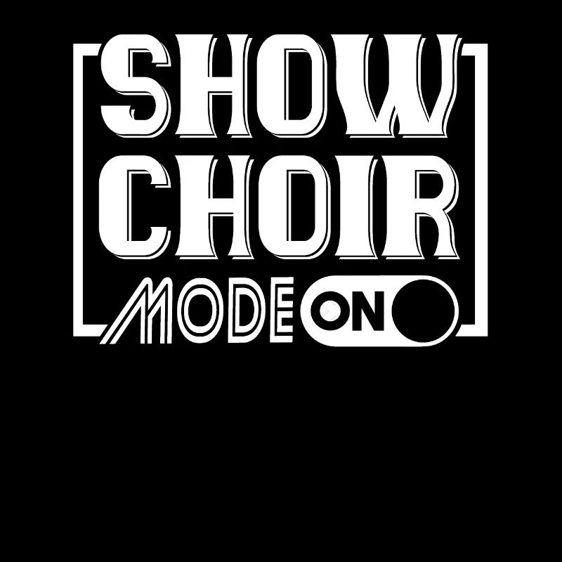 Show Choir Show Choir Mode On