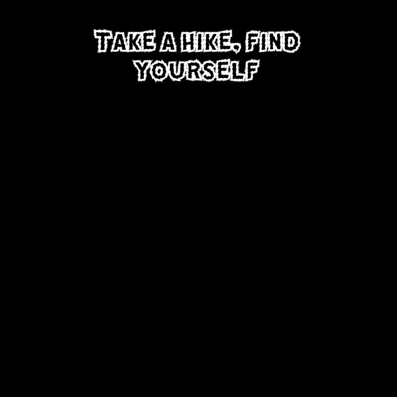 Hiking - Take A Hike, Find Yourself