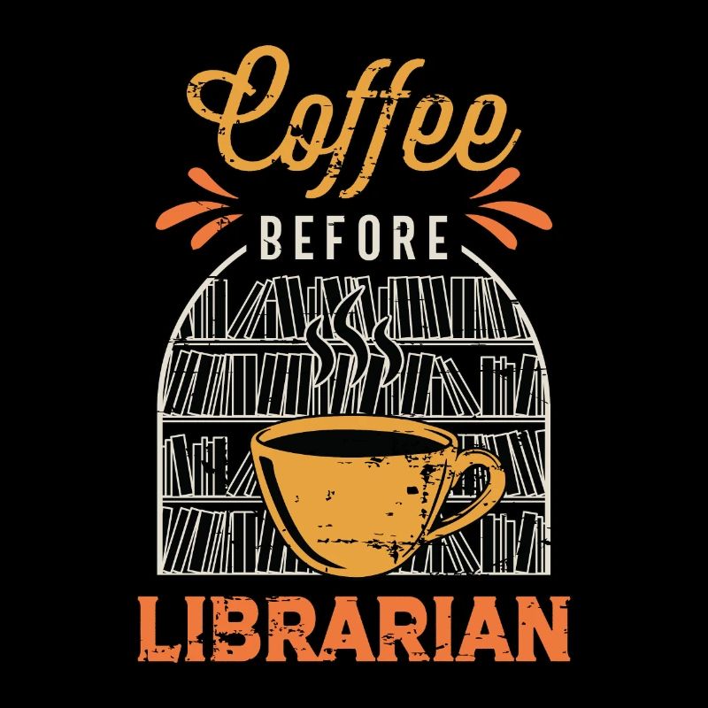 Librarian Coffee Before Reading Books Coffee Lover
